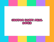 Load image into Gallery viewer, CUSTOM HAPPY MEAL BOXES
