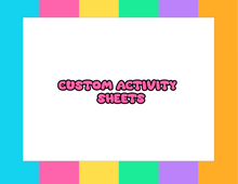 Load image into Gallery viewer, CUSTOM ACTIVITY SHEETS
