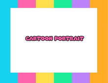 Load image into Gallery viewer, CARTOON PORTRAIT

